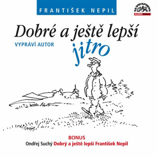 Dobré a ještě lepší jitro (+ BONUS) - František Nepil