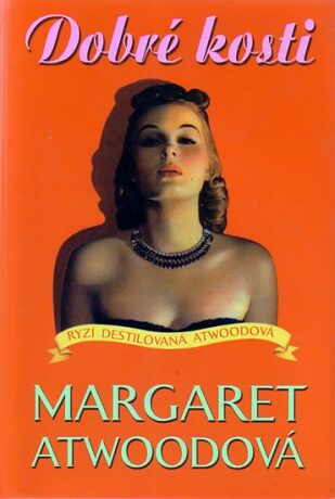 Dobré kosti - Margaret Atwoodová