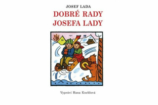 Dobré rady Josefa Lady - Josef Lada,Hana Kneblová