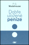 Dobře uložené peníze - Pelham Grenville Wodehouse