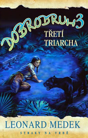 Dobrodruh 3 - Třetí triarcha - Leonard Medek