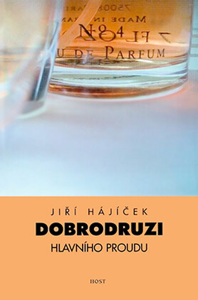 Dobrodruzi hlavního proudu - Jiří Hájíček