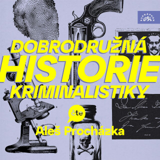 Dobrodružná historie kriminalistiky - Alan Piskač,Marie Belloc Lowndes,Marjorie Bowen,Alphonse Bertillon,John F. Condon,Eugène-François Vidocq