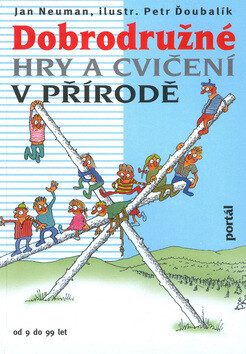 Dobrodružné hry a cvičení v přírodě - Petr Ďoubalík,Jan Neuman