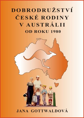 Dobrodružství české rodiny v Austrálii - Jana Gottwaldová