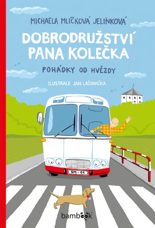 Dobrodružství pana Kolečka - Jelínková Michaela Mlíčková,Jan Laštovička