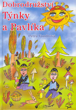 Dobrodružství Týnky a Pavlíka - Petra Vondrová
