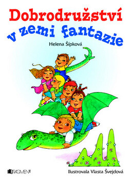 Dobrodružství v zemi fantazie - Vlasta Švejdová,Helena Šípková