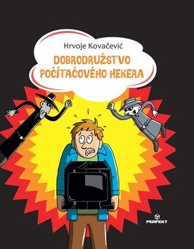 Dobrodružstvo počítačového hekera - Hrvoje Kovačević
