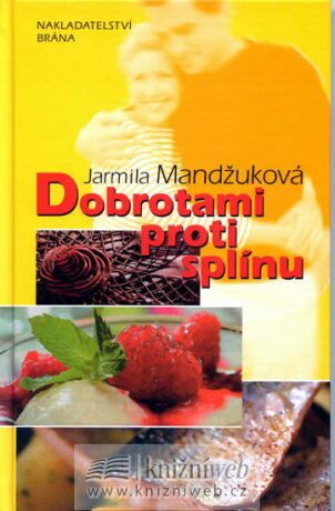 Dobrotami proti splínu - Jarmila Mandžuková