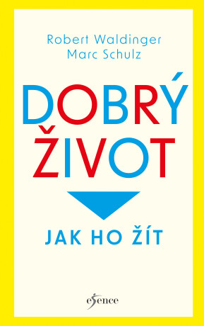 Dobrý život - Robert Waldinger,Marc Schulz