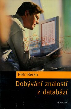 Dobývání znalostí z databází - Petr Berka