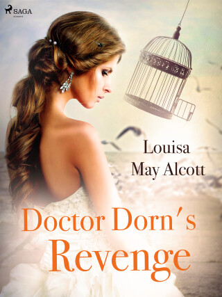 Doctor Dorn's Revenge - Louisa May Alcott