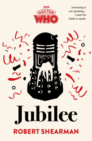 Doctor Who: Jubilee - Robert Shearman,BBC Books