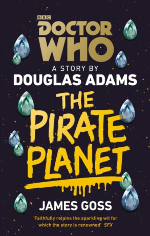 Doctor Who: The Pirate Planet - Douglas Adams,James Goss