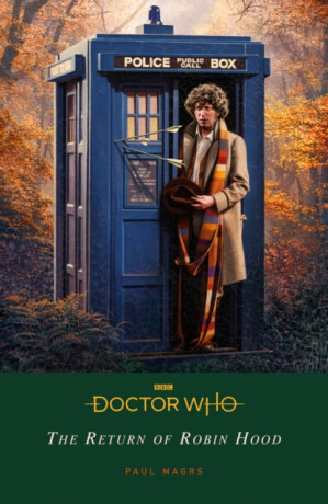 Doctor Who: The Return of Robin Hood - Paul Magrs,Doctor Who