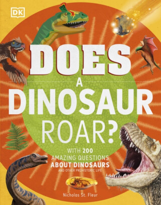 Does a Dinosaur Roar? - DK