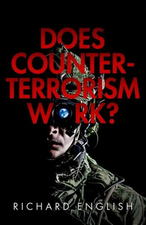 Does Counter-Terrorism Work? - Richard English