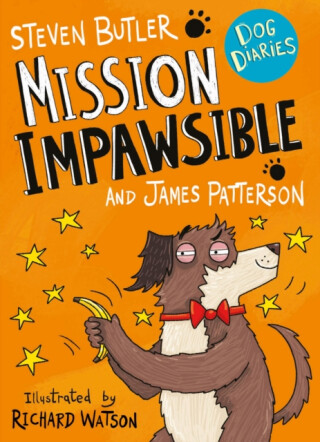 Dog Diaries: Mission Impawsible - James Patterson,Steven Butler