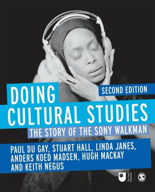 Doing Cultural Studies - Stuart Hall,Hugh Mackay,Anders Koed Madsen,Paul du Gay,Linda Janes,Keith Negus