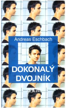 Dokonalý dvojník - Andreas Eschbach