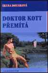 Doktor Kott přemítá - Irena Dousková