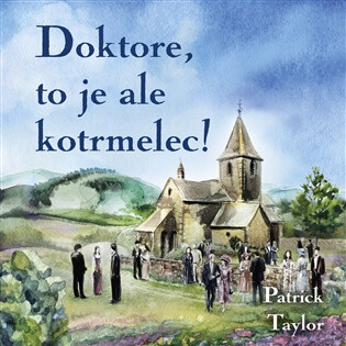 Doktore, to je ale kotrmelec! - Patrick Taylor