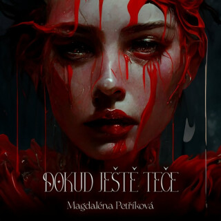 Dokud ještě teče - Magdaléna Petříková