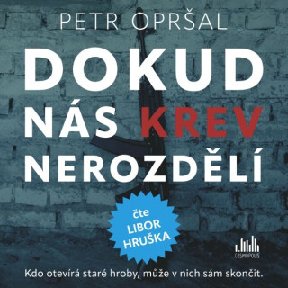 Dokud nás krev nerozdělí - Petr Opršal