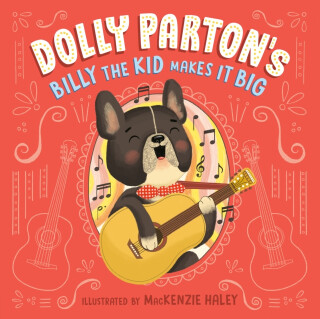 Dolly Parton's Billy the Kid Makes It Big - Dolly Parton,Erica S. Perl