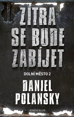 Zítra se bude zabíjet - Daniel Polansky