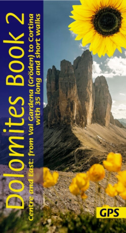 Dolomites Sunflower Walking Guide Vol 2 - Centre and East - Dietrich Hollhuber,Florian Fritz