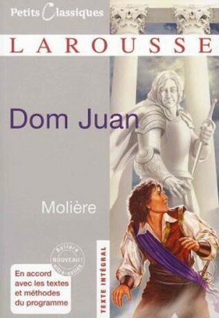 Dom Juan: Ou Le Festin De Pierre (Petits Classiques Larousse) (French Edition) - Jean Baptiste Poquelin Moliére