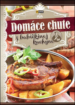 Domáce chute z babičkinej kuchyne - 
