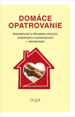 Domáce opatrovanie (slovensky) - Viliam Dobiáš,Kristína Križanová,Miriam Madunická