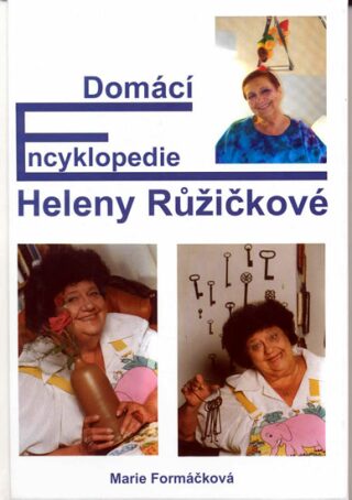 Domácí encyklopedie Heleny Růžičkové - Marie Formáčková