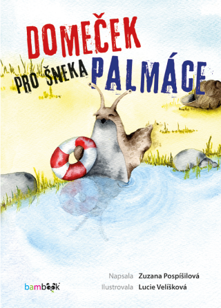 Domeček pro šneka Palmáce - Zuzana Pospíšilová,Lucie Velíšková