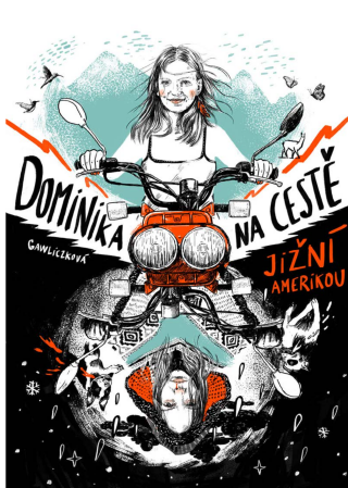 Dominika na cestě Jižní Amerikou - Dominika Gawliczková