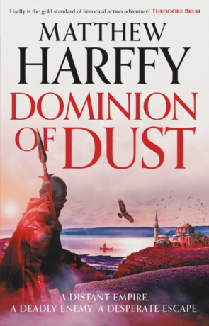 Dominion of Dust - Matthew Harffy