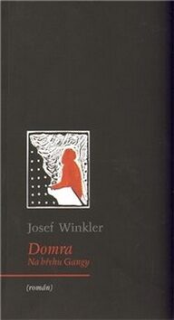 Domra Na břehu Gangy - Josef Winkler