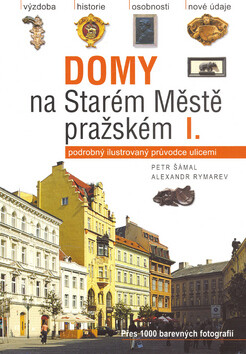 Domy na Starém Městě pražském I. - Petr Šámal,Alexandr Rymarev