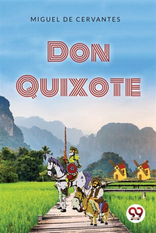 Don Quixote - Miguel de Cervantes y Saavedra