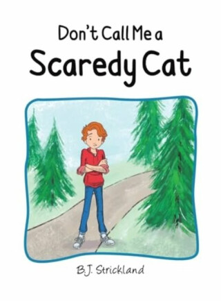 Don't Call Me a Scaredy Cat - B.J. Strickland