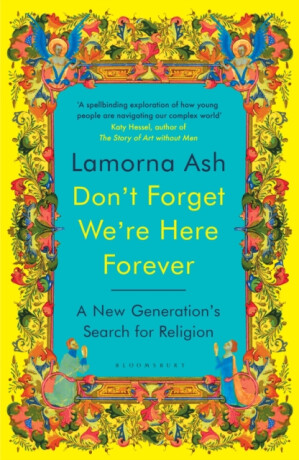 Don't Forget We're Here Forever - Lamorna Ash