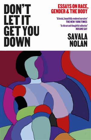Don't Let It Get You Down - Savala Nolan