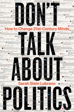 Don't Talk About Politics - Sarah Stein Lubrano