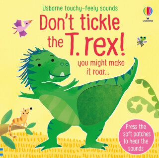 Don't Tickle the T. rex! - Sam Taplin
