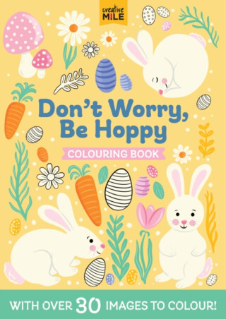 Dont Worry Be Hoppy Colouring Book - Creative Mile