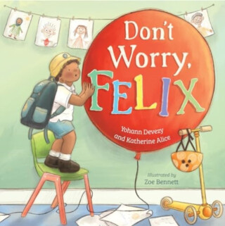 Don't Worry, Felix - Katharine Alice,Yohann Devezy