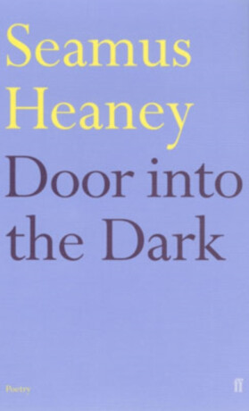 Door into the Dark - Seamus Heaney